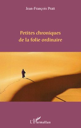 Petites chroniques de la folie ordinaire