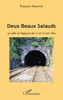 Deux Beaux Salauds. La rafle du Figeacois des 11 et 12 mai 1944