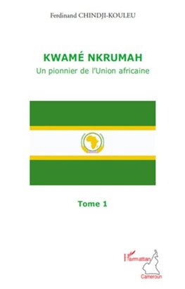 Kwamé Nkrumah (Tome 1)