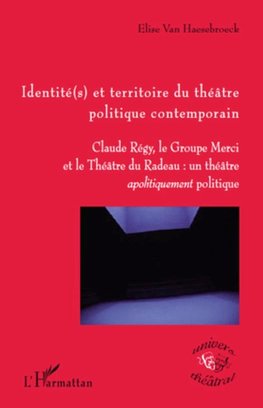 Identité(s) et territoire du théâtre politique contemporain