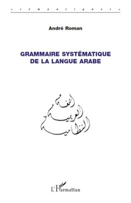 Grammaire systématique de la langue arabe