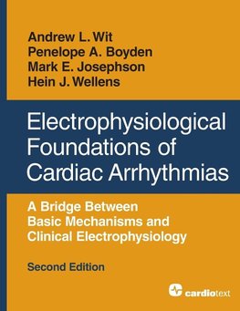 Electrophysiological Foundations of Cardiac Arrhythmias