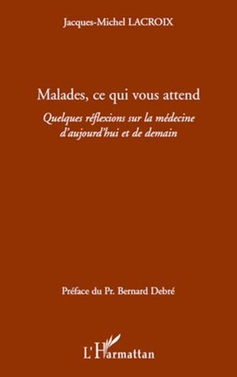 Malades ce qui vous attend