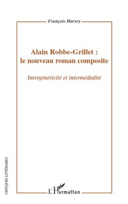 Alain Robbe-Grillet : le nouveau roman composite