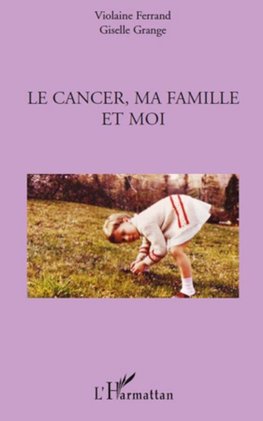 Le cancer, ma famille et moi