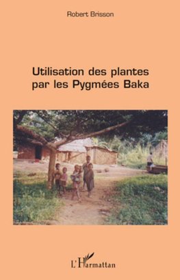 Utilisation des plantes par les pygmées baka