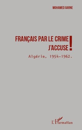 Français par le crime j'accuse !