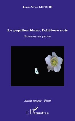 Le papillon blanc, l'ellébore noir