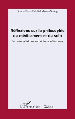 Réflexions sur la philosophie du médicament et du soin