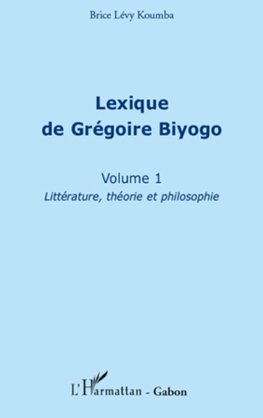 Lexique de Grégoire Biyogo (Volume 1)