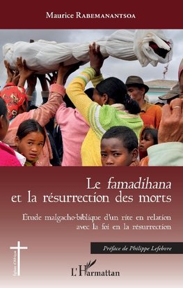 Le<em> famadihana</em> et la résurrection des morts