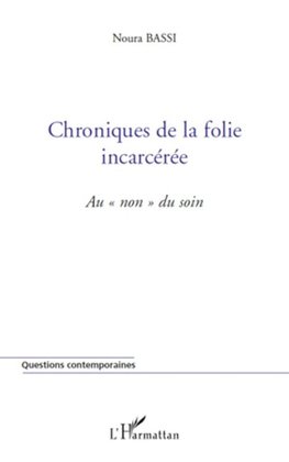 Chroniques de la folie incarcérée