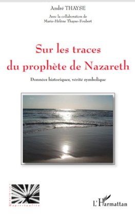 Sur les traces du prophète de Nazareth