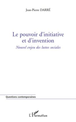 Le pouvoir d'initiative et d'invention