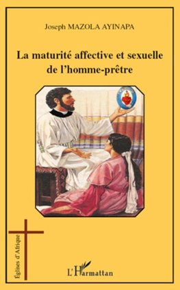 La maturité affective et sexuelle de l'homme-prêtre