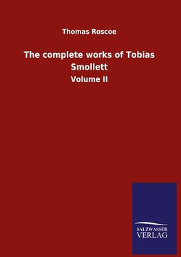 The complete works of Tobias Smollett