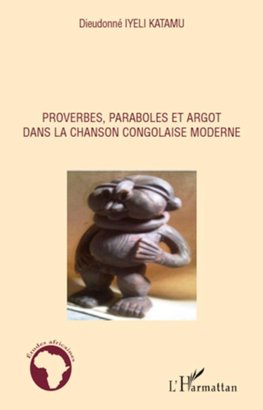 Proverbes, paraboles et argot dans la chanson congolaise moderne