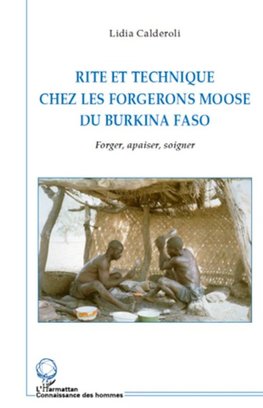 Rite et technique des forgerons moose du Burkina Faso