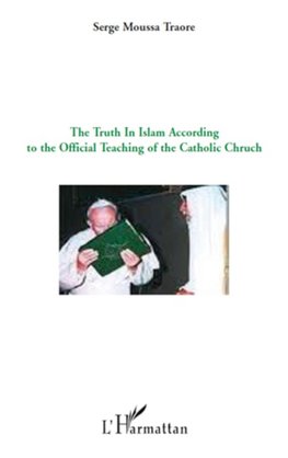 The truth in Islam according to the official teaching of the catholic church