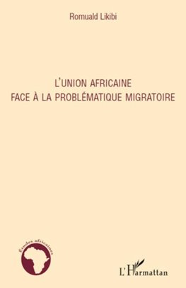 L'Union Africaine face à la problématique migratoire