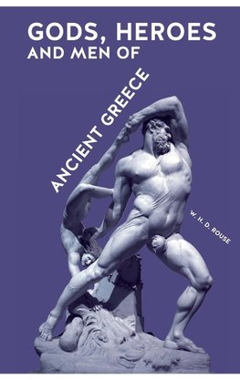 Gods, Heroes and Men of Ancient Greece