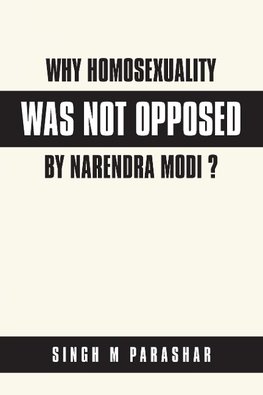 Why  Homosexuality Was Not Opposed by Narendra Modi ?