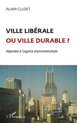 Ville libérale ou ville durable ?