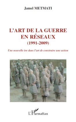 L'art de la guerre en réseaux (1991-2009)