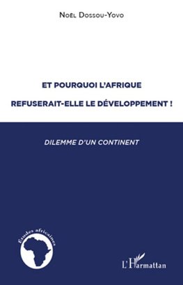 Et pourquoi l'Afrique refuserait-elle le développement ?