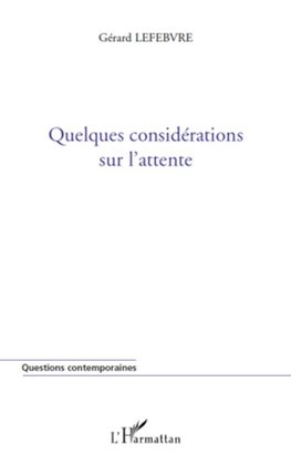 Quelques considérations sur l'attente