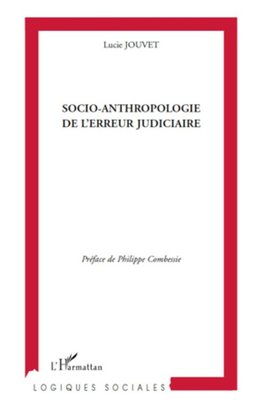 Socio-anthropologie de l'erreur judiciaire