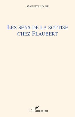 Les sens de la sottise chez Flaubert