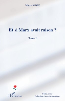 Et si Marx avait raison ? (Tome 1)