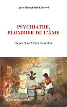 Psychiatre, plombier de l'âme