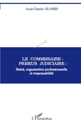 Le commissaire-priseur judiciaire : statut, organisation professionnelle et responsabilité