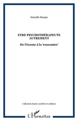 Etre psychothérapeute autrement