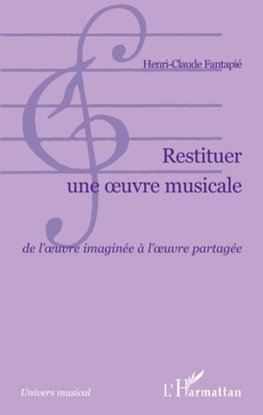 Restituer une oeuvre musicale