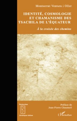 Identité, cosmologie et chamanisme des Tsachila de l'Equateur