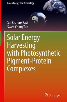 Solar Energy Harvesting with Photosynthetic Pigment-Protein Complexes