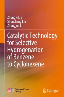 Catalytic Technology for Selective Hydrogenation of Benzene to Cyclohexene