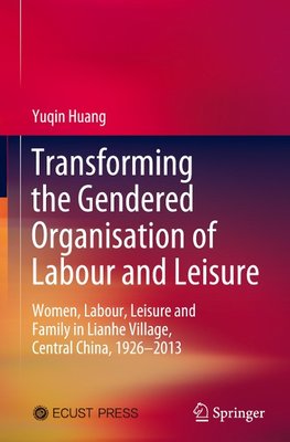 Transforming the Gendered Organisation of Labour and Leisure