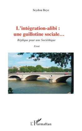 L'intégration alibi : une guillotine sociale...