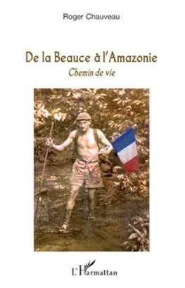 De la Beauce à l'Amazonie