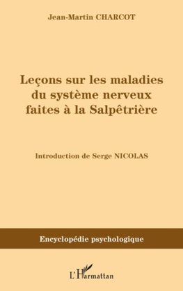 Leçons sur les maladies du système nerveux faites à la Salpêtrières (1872-1873)