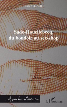 Sade-Houellebecq, du boudoir au sex-shop