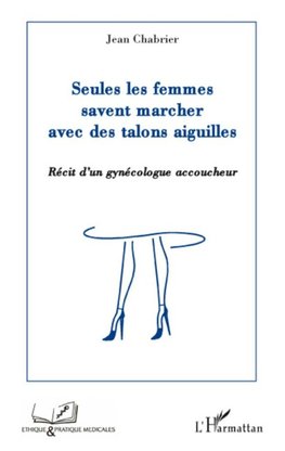 Seules les femmes savent marcher avec des talons aiguilles