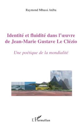 Identité et fluidité dans l'oeuvre de Jean-Marie Gustave Le Clézio