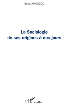 La sociologie de ses origines à nos jours