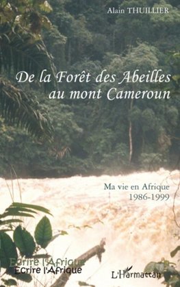 De la forêt des abeilles au Mont Cameroun