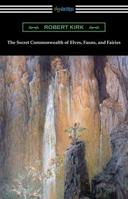 The Secret Commonwealth of Elves, Fauns, and Fairies